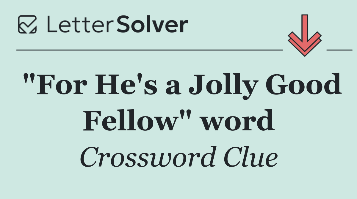 "For He's a Jolly Good Fellow" word