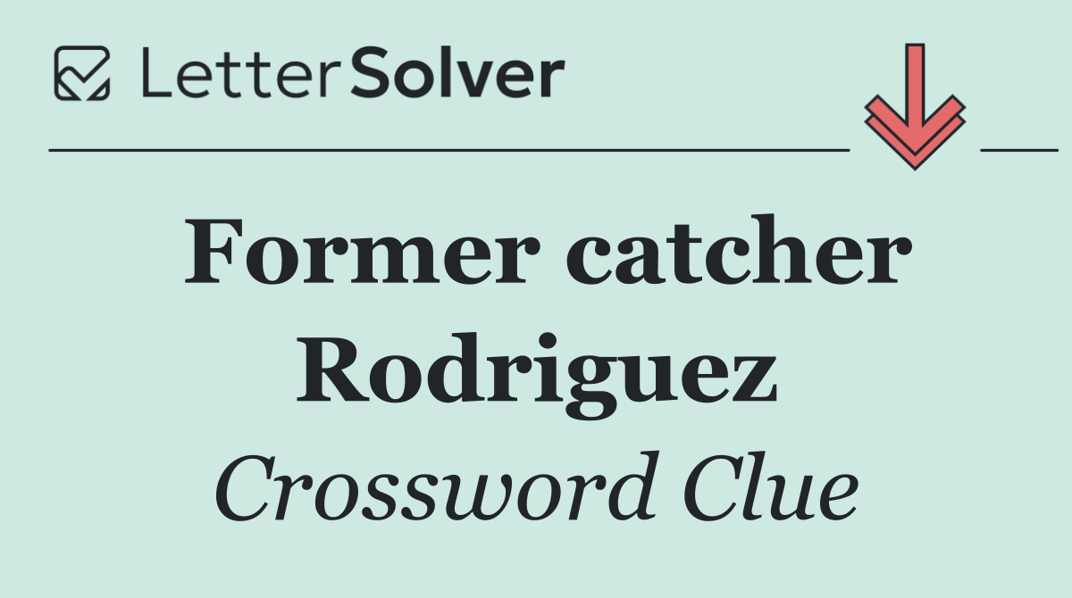 Former catcher Rodriguez