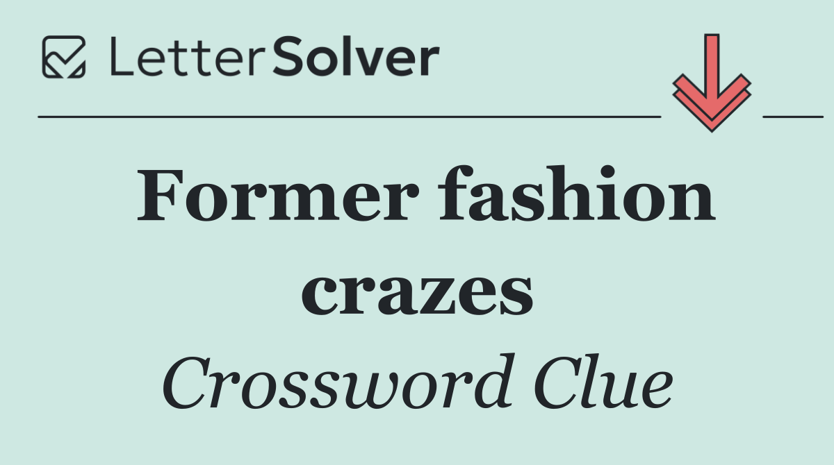 Former fashion crazes