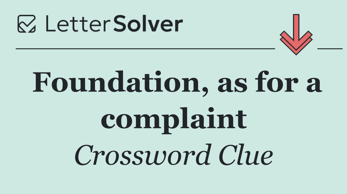 Foundation, as for a complaint