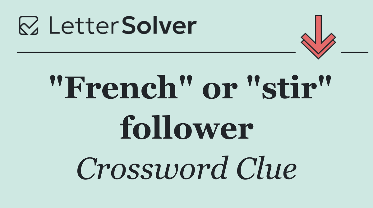 "French" or "stir" follower