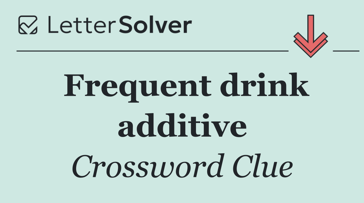 Frequent drink additive