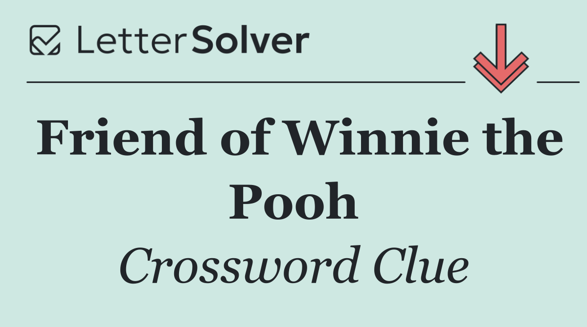 Friend of Winnie the Pooh