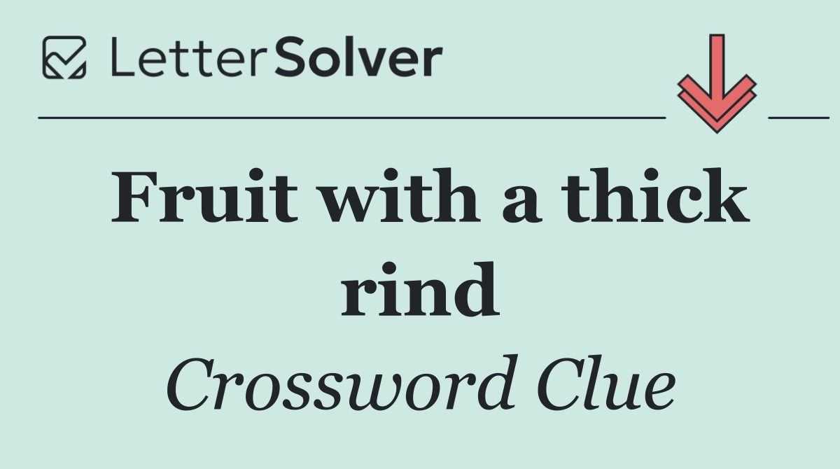 Fruit with a thick rind