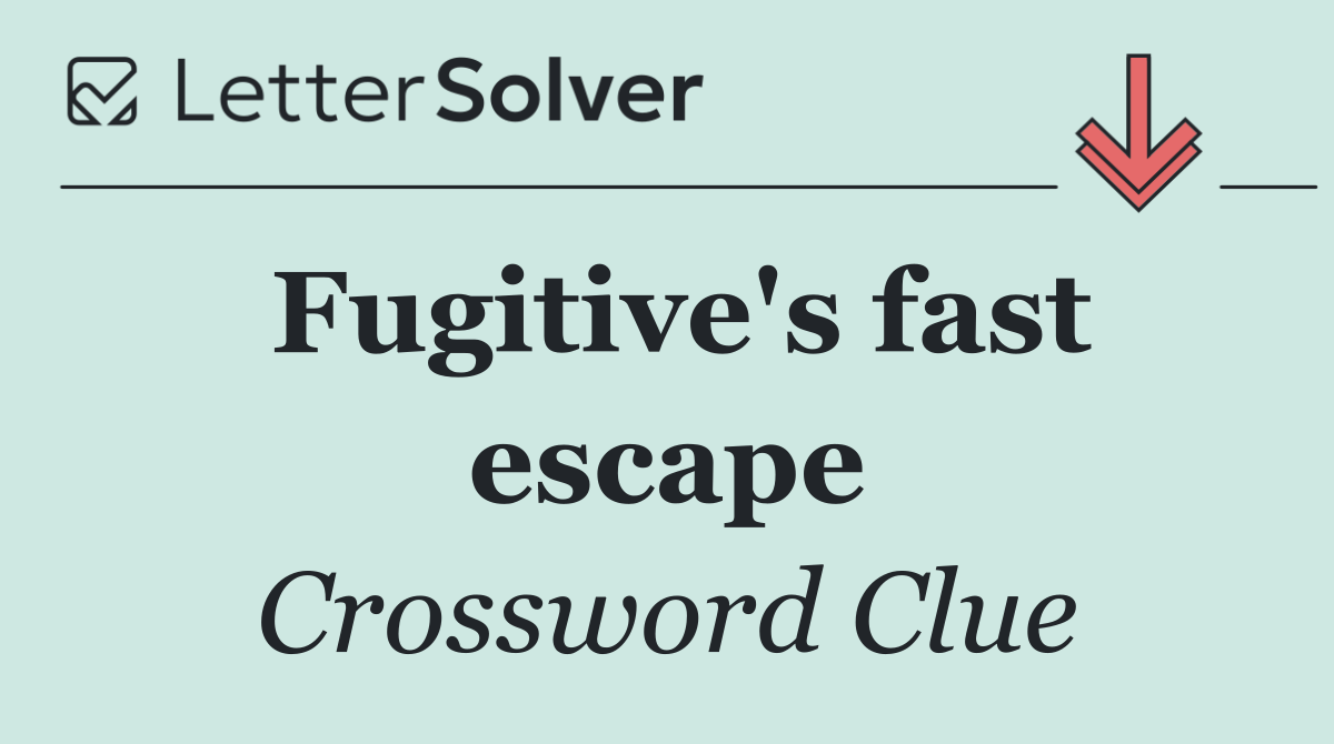 Fugitive's fast escape
