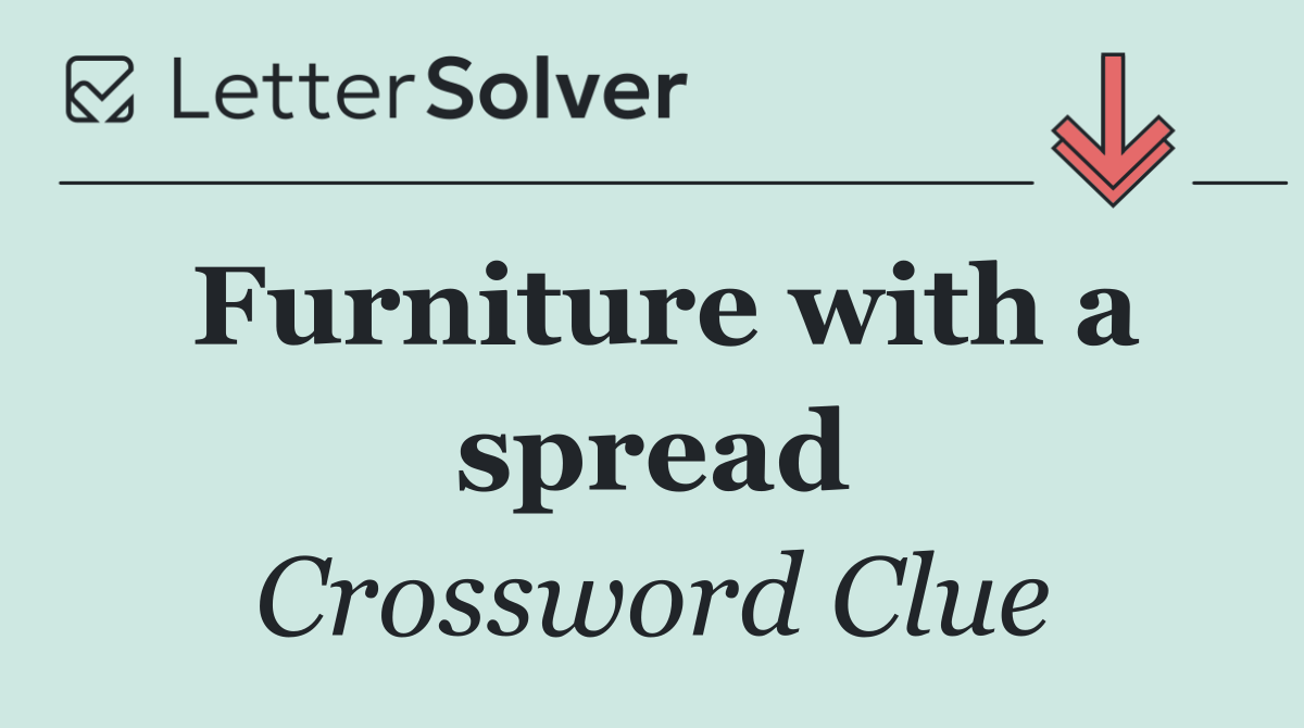 Furniture with a spread
