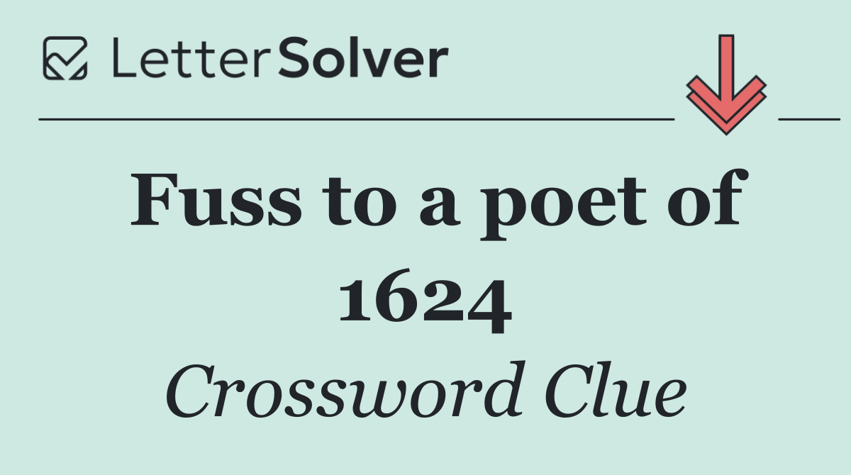 Fuss to a poet of 1624