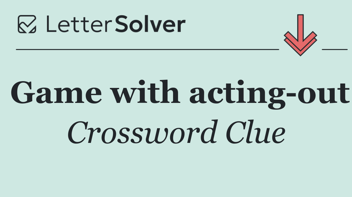 Game with acting out