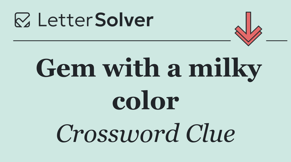 Gem with a milky color