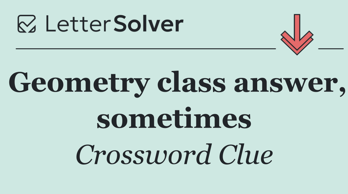 Geometry class answer, sometimes