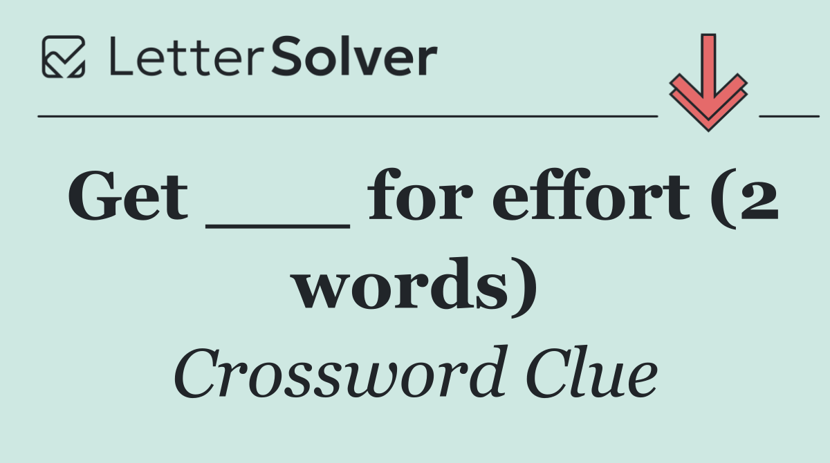Get ___ for effort (2 words)