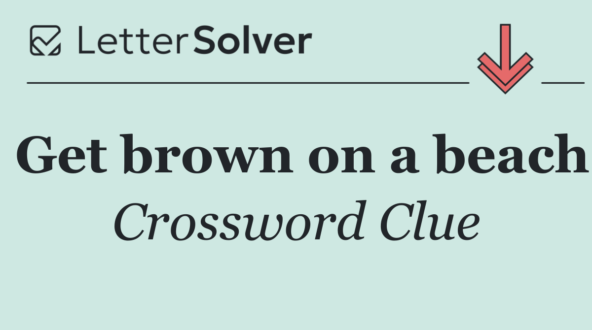 Get brown on a beach