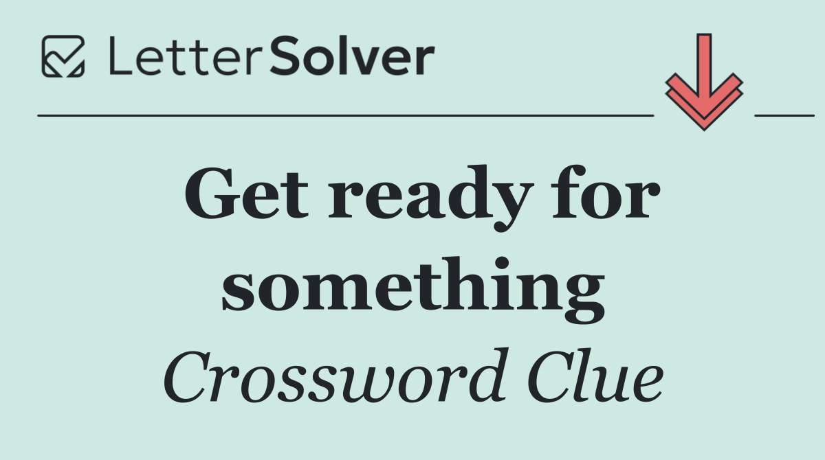 Get ready for something