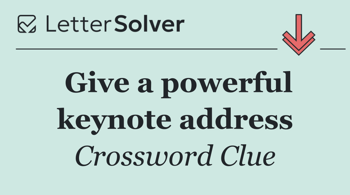 Give a powerful keynote address