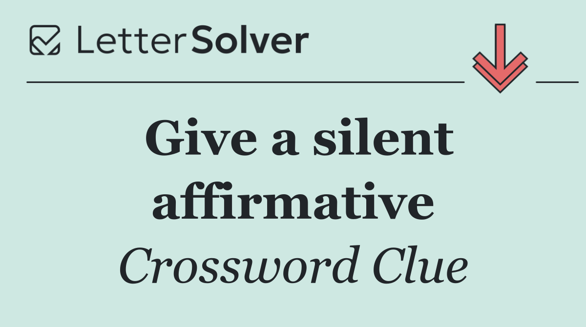 Give a silent affirmative