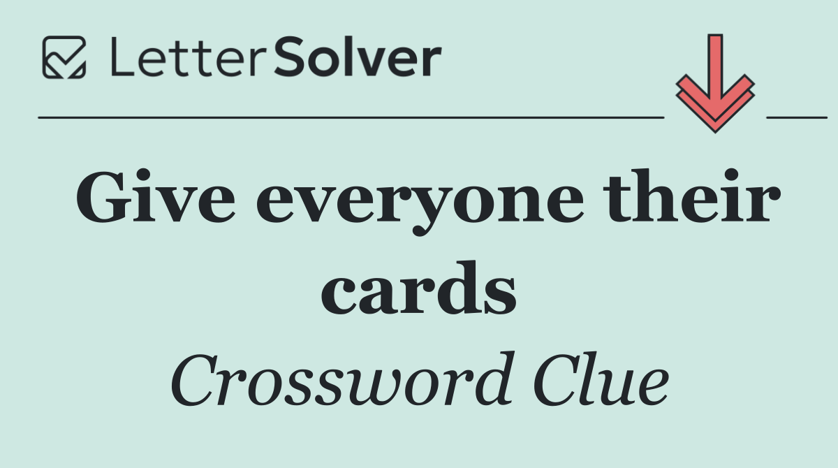 Give everyone their cards