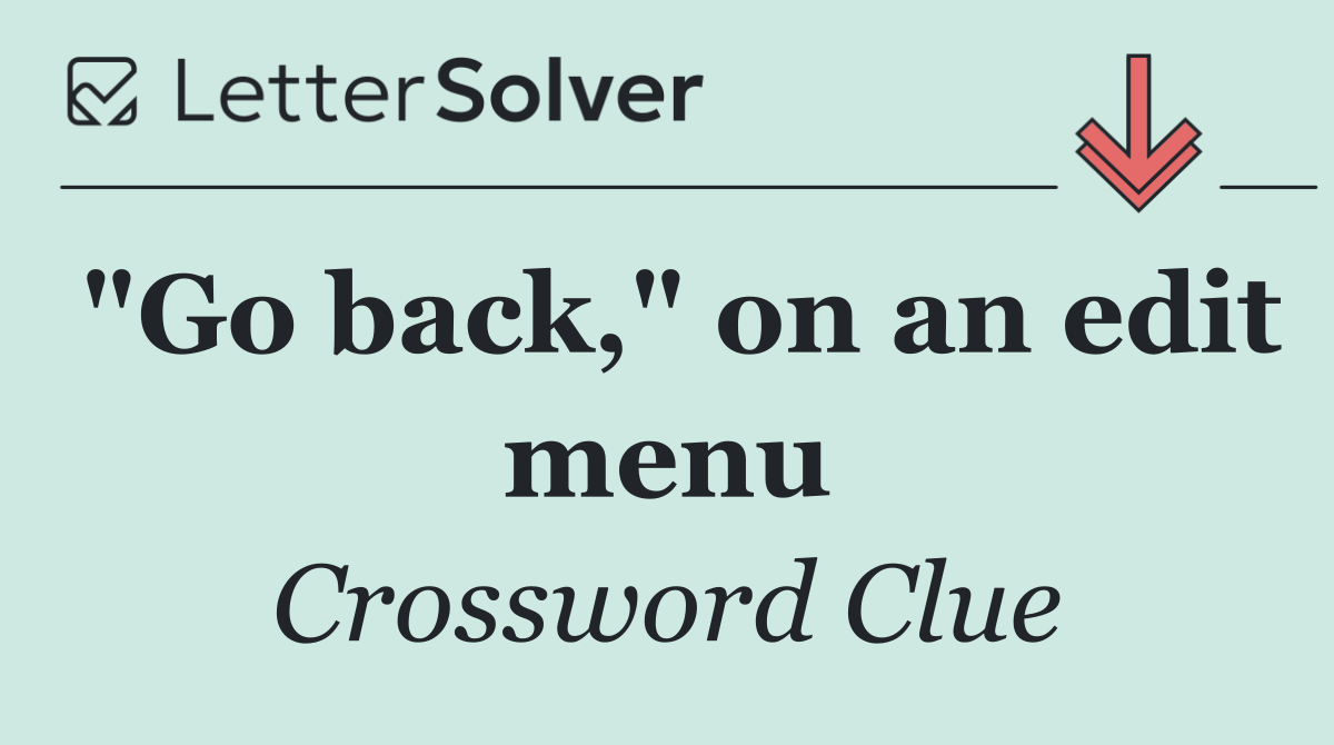 "Go back," on an edit menu