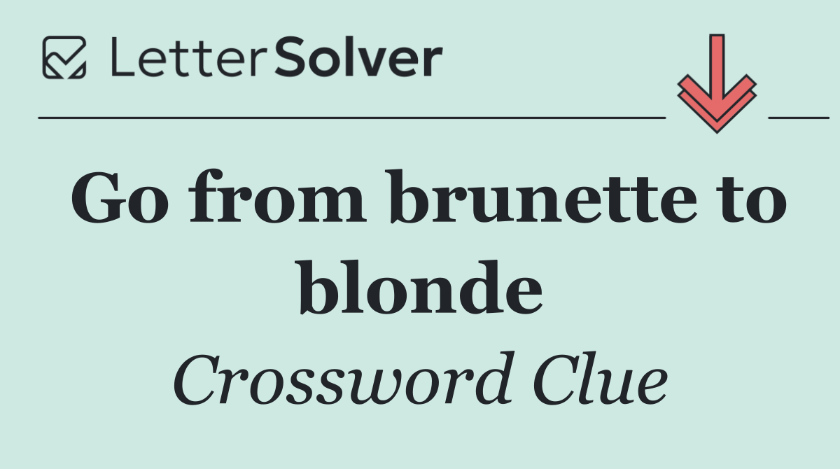 Go from brunette to blonde