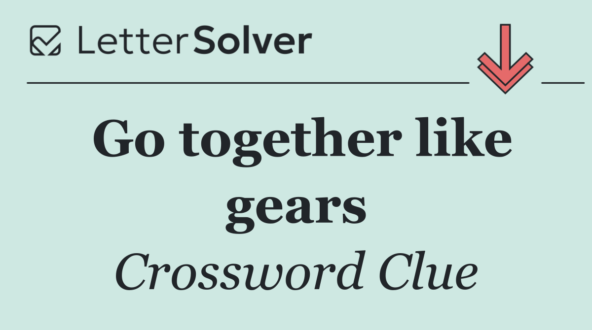 Go together like gears