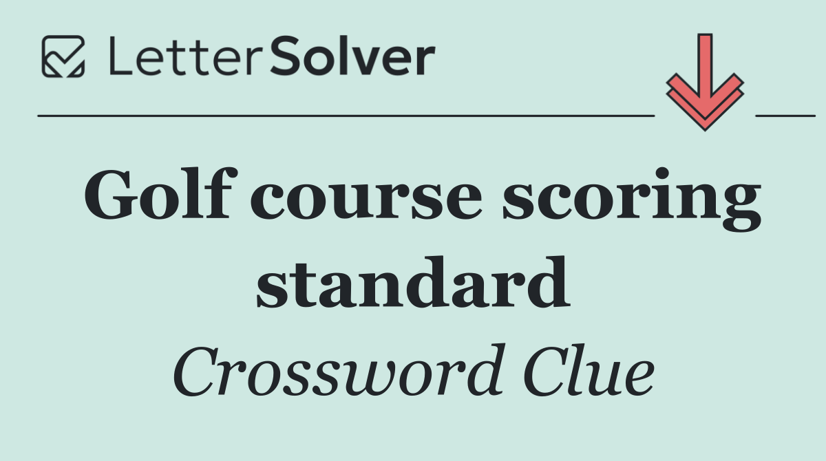 Golf course scoring standard