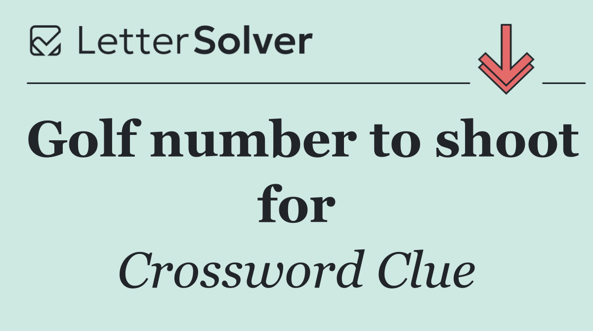 Golf number to shoot for