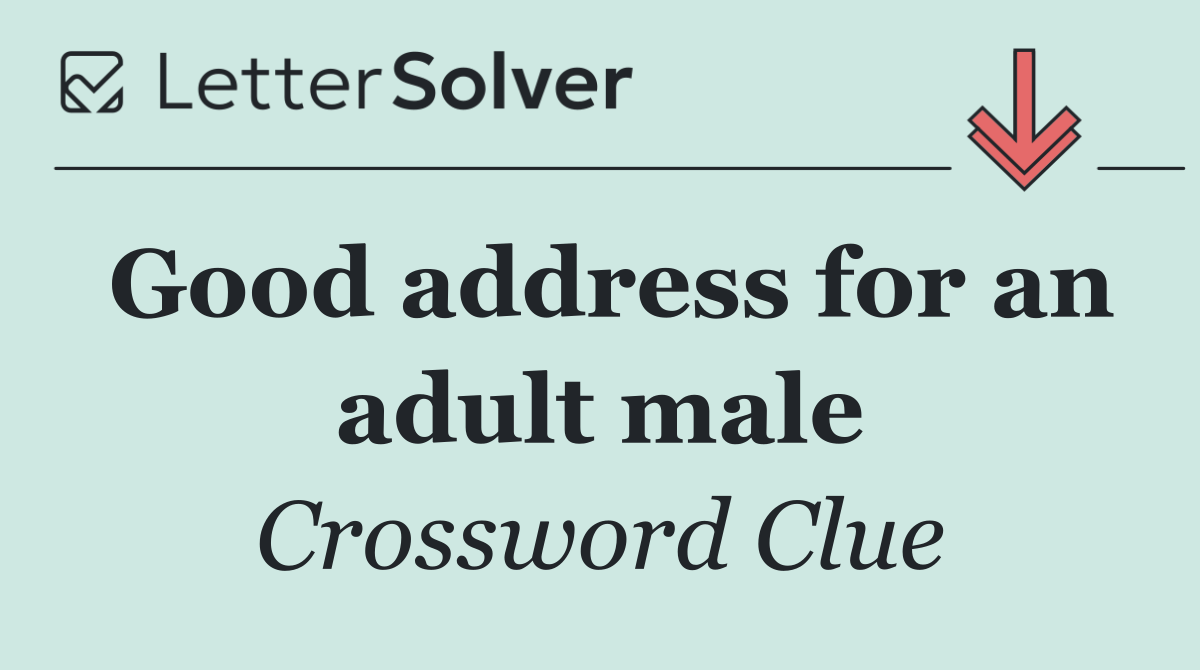 Good address for an adult male