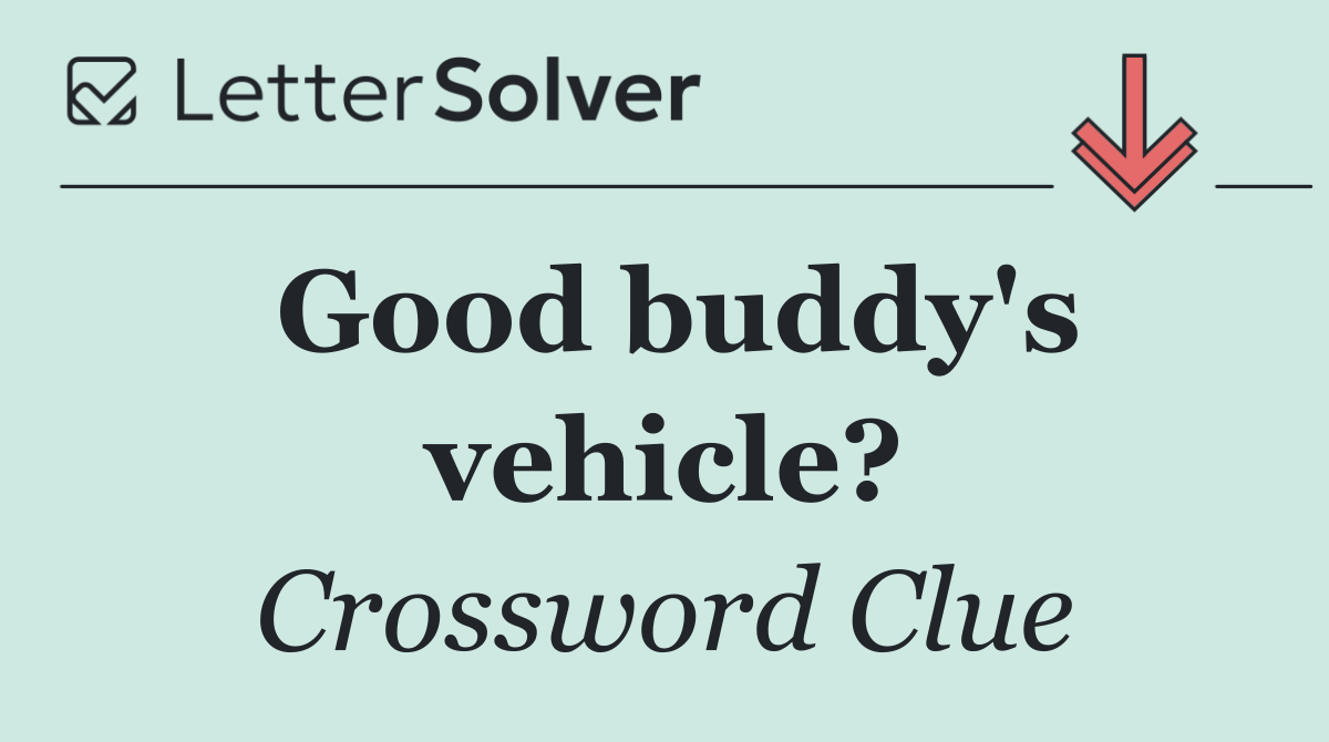 Good buddy's vehicle?