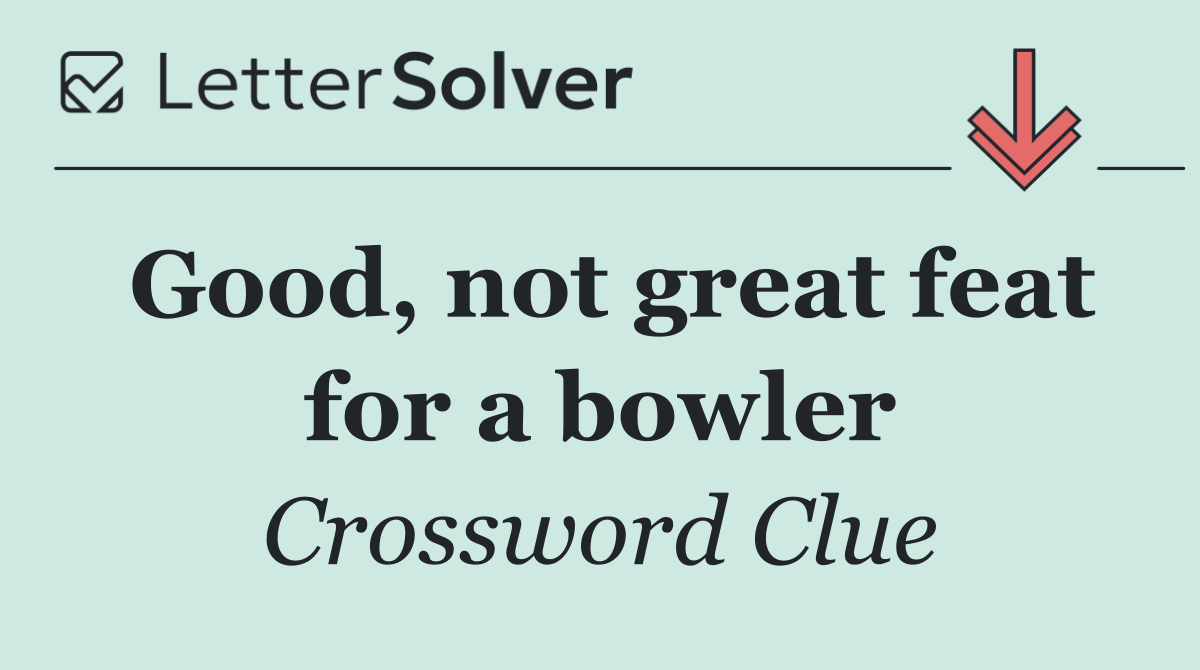 Good, not great feat for a bowler