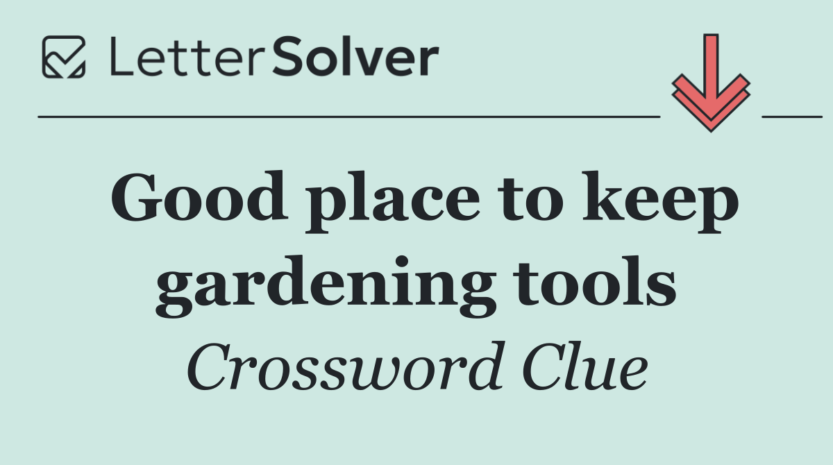 Good place to keep gardening tools