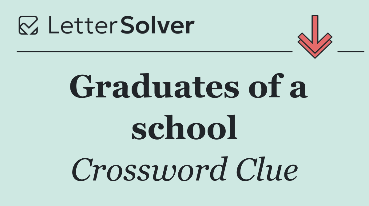 Graduates of a school