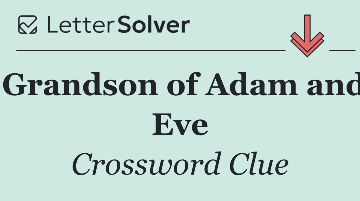 Grandson of Adam and Eve