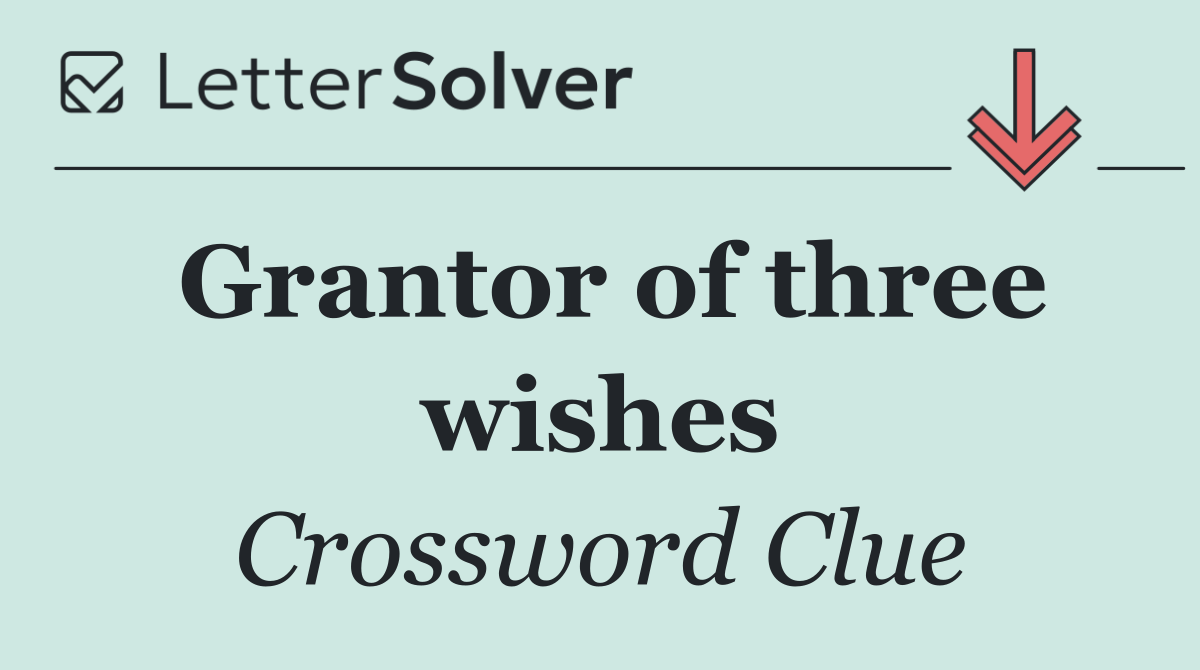 Grantor of three wishes