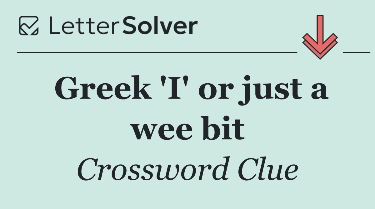 Greek 'I' or just a wee bit