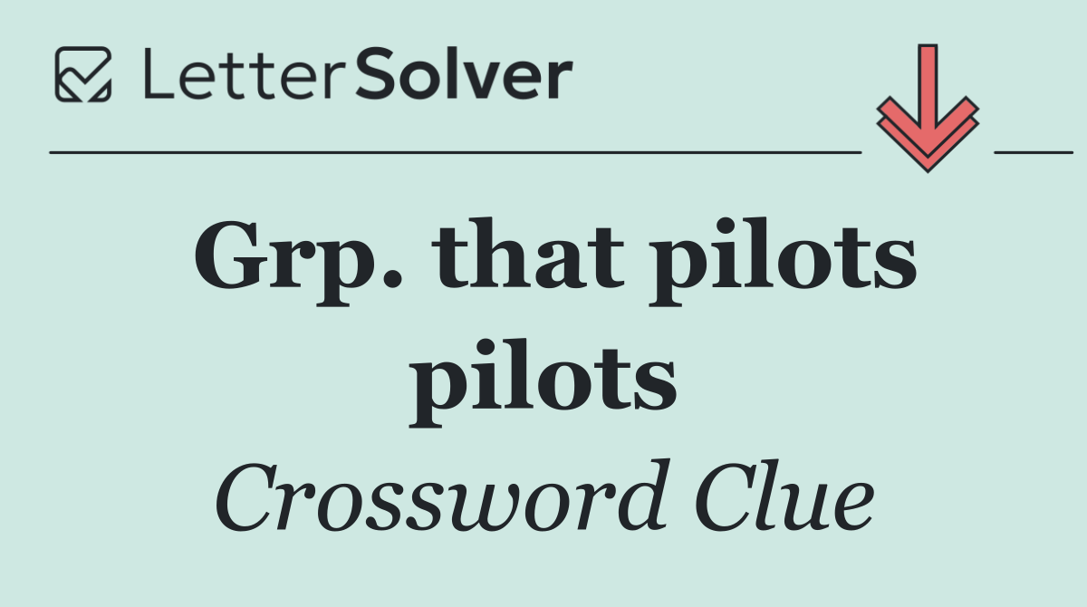 Grp. that pilots pilots