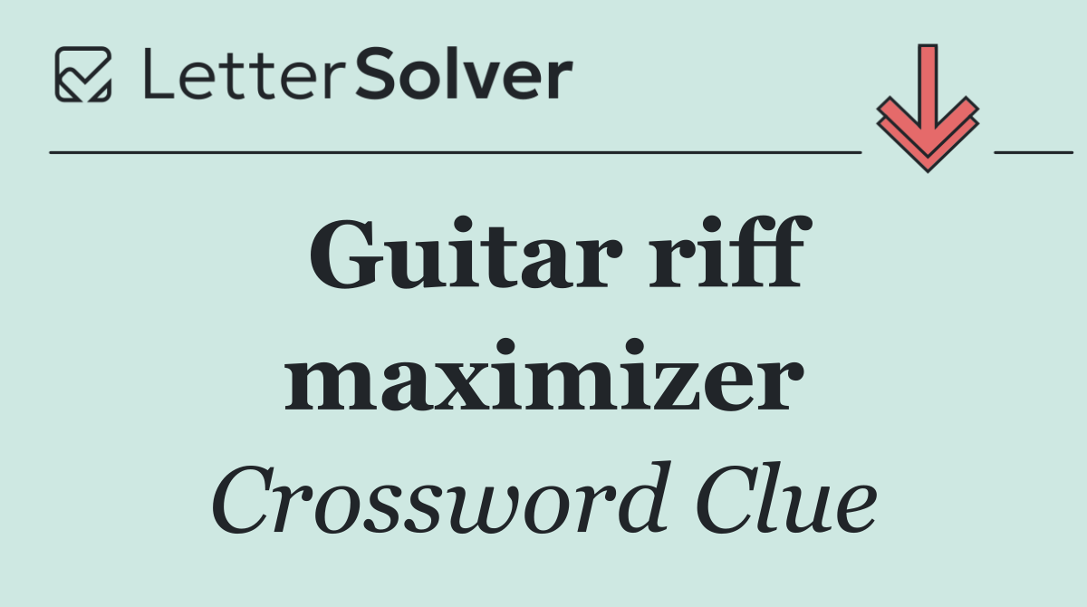 Guitar riff maximizer