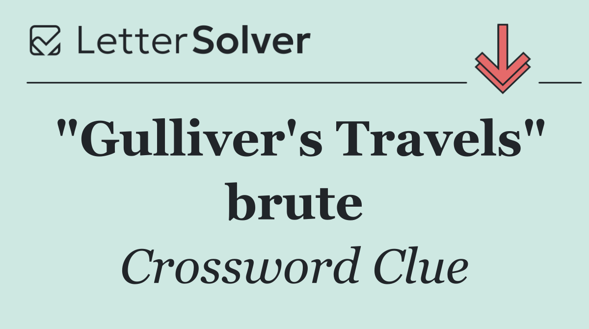 "Gulliver's Travels" brute
