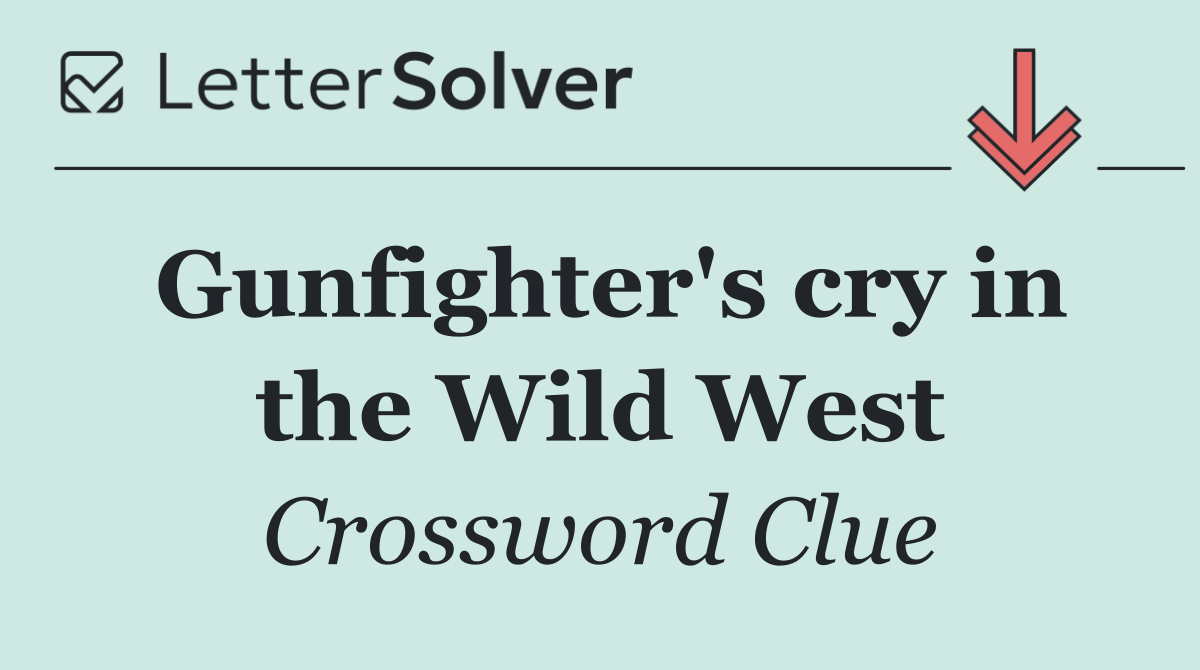 Gunfighter's cry in the Wild West