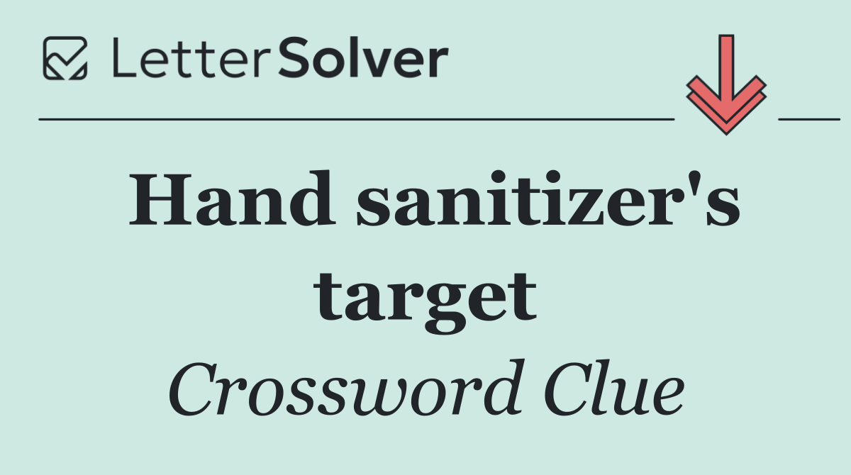 Hand sanitizer's target