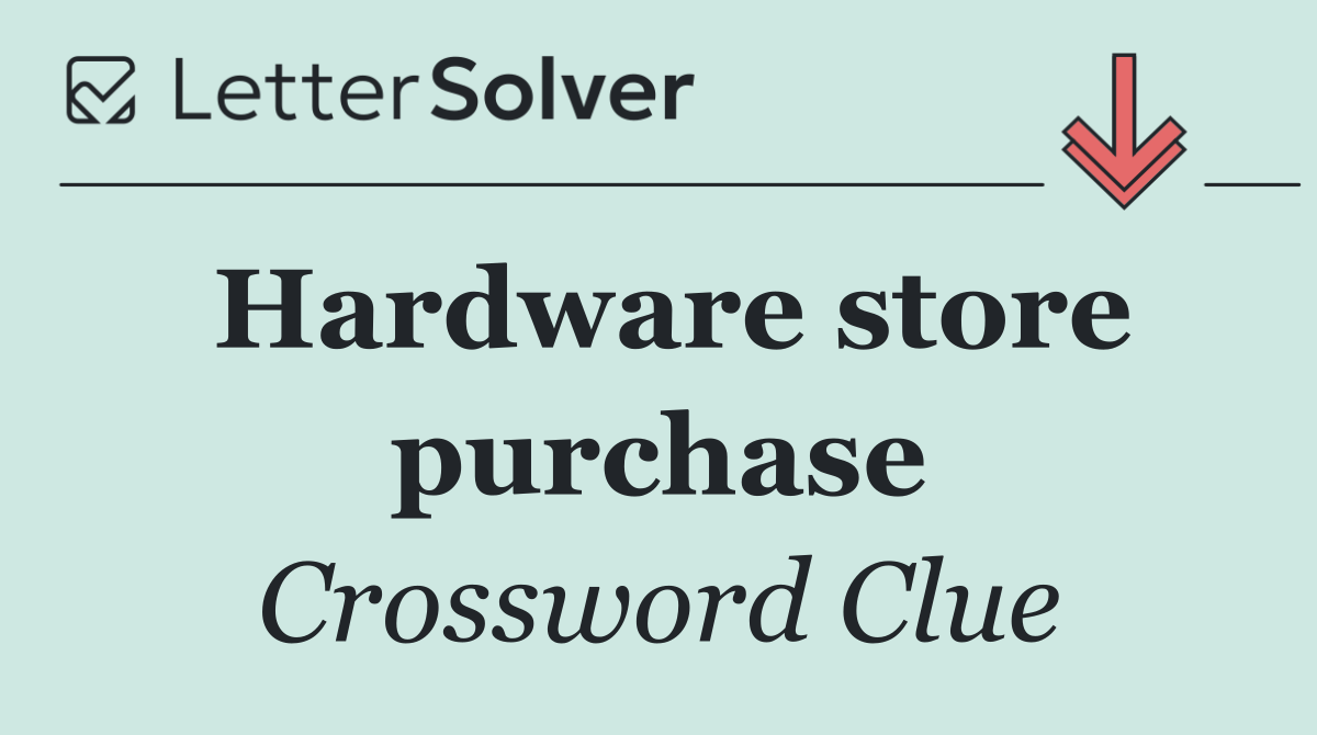 Hardware store purchase