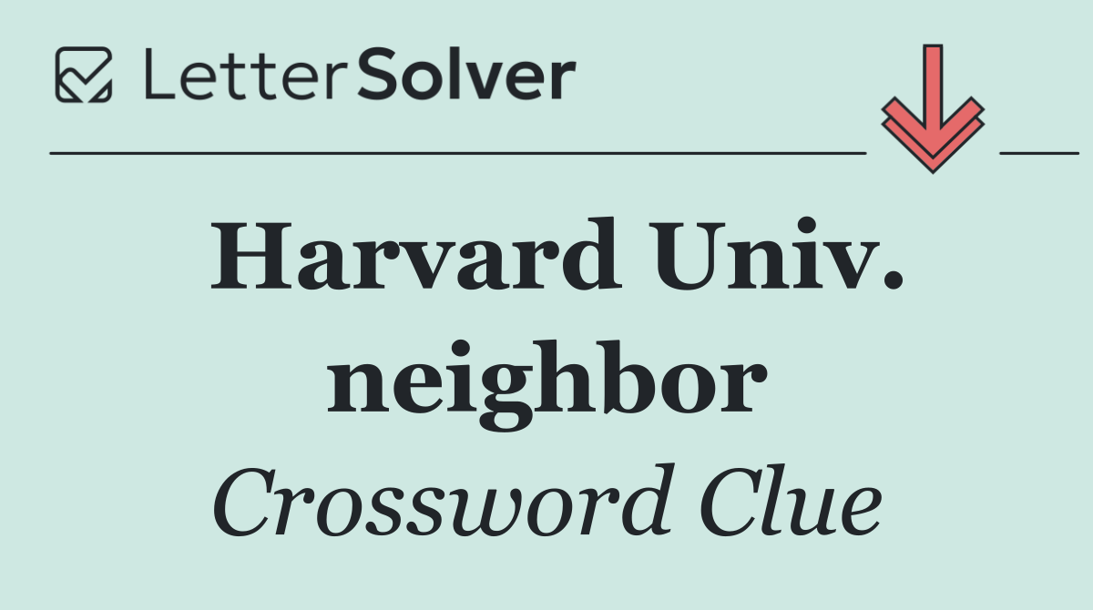 Harvard Univ. neighbor