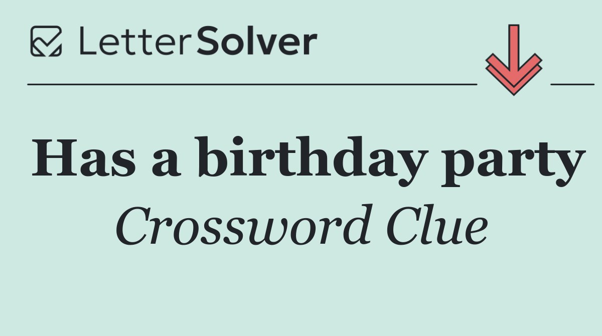 Has a birthday party