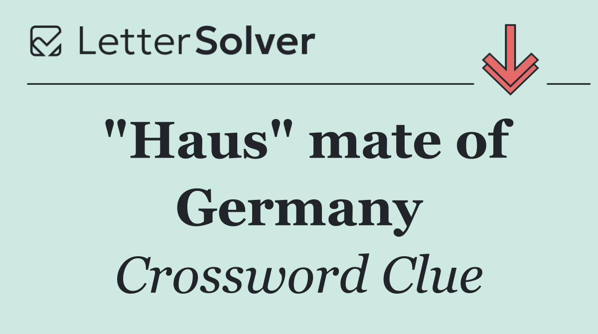 "Haus" mate of Germany