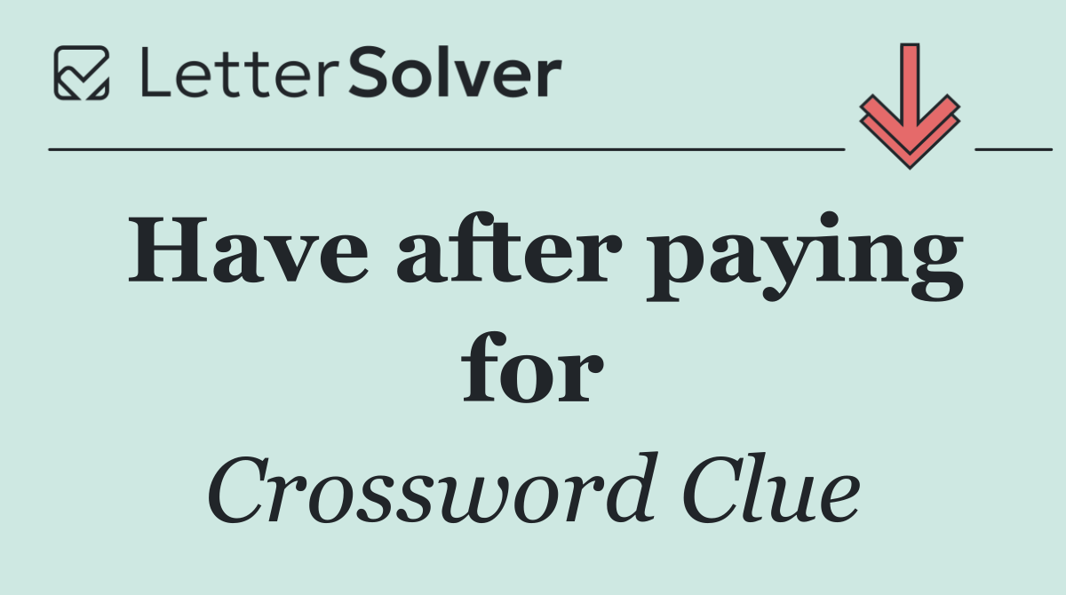 Have after paying for