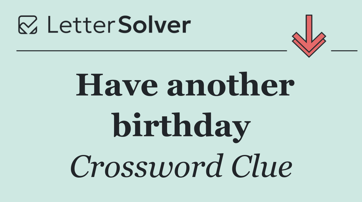 Have another birthday