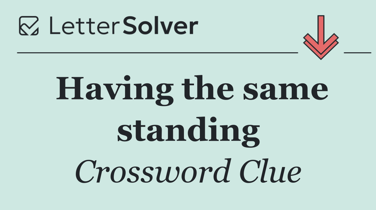 Having the same standing