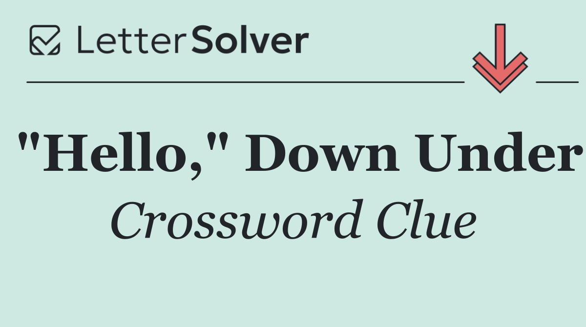 "Hello," Down Under