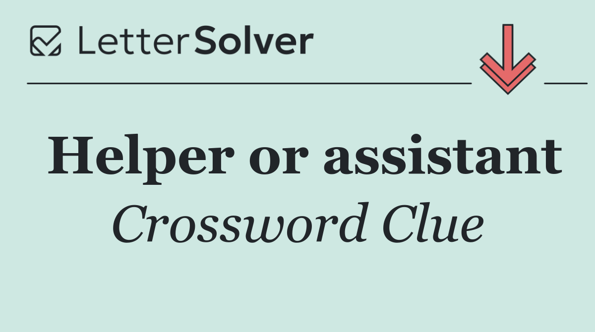 Helper or assistant