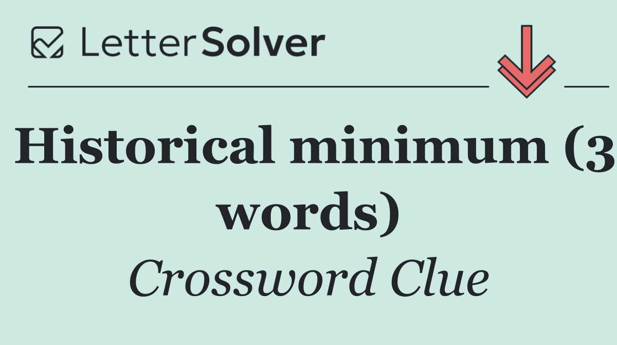 Historical minimum (3 words)