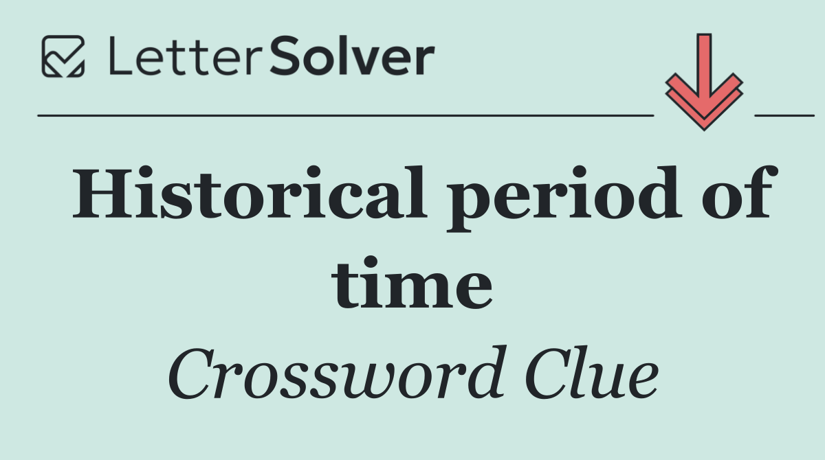 Historical period of time