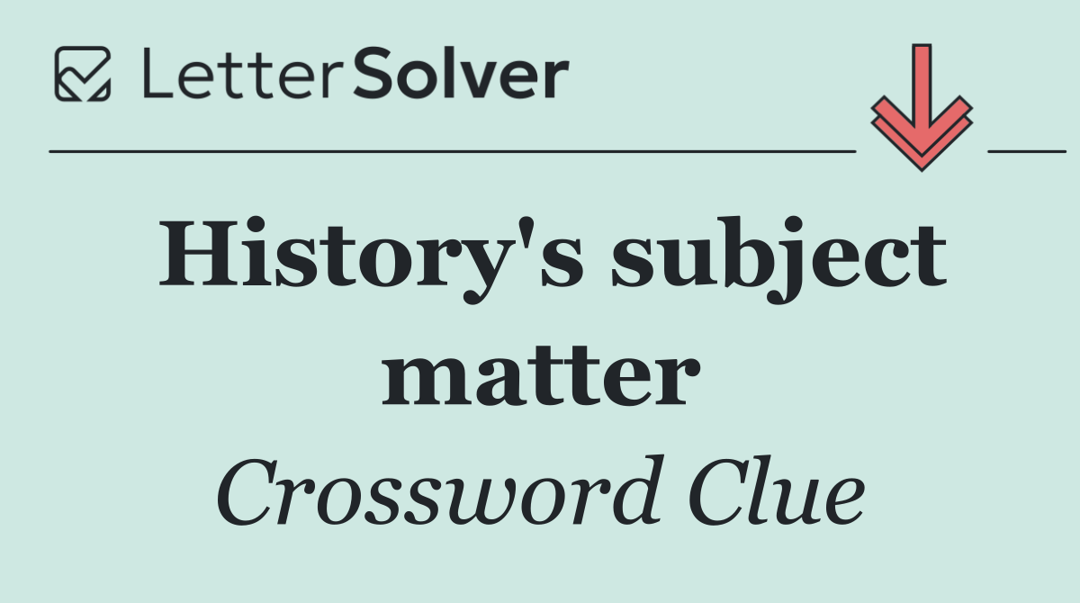 History's subject matter